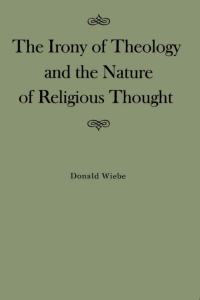 Omslagafbeelding: Irony of Theology and the Nature of Religious Thought 9780773510159