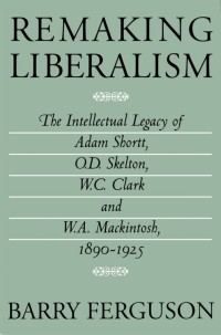 Cover image: Remaking Liberalism 9780773511132
