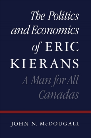 Cover image: Politics and Economics of Eric Kierans 9780773511224