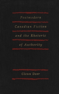 Titelbild: Postmodern Canadian Fiction and the Rhetoric of Authority 9780773511590