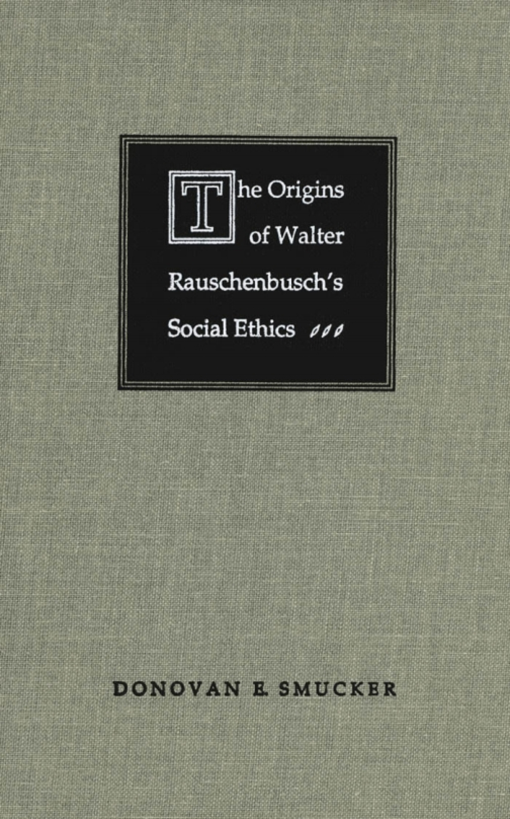 Origins of Walter Rauschenbusch’s Social Ethics