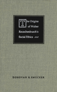 Cover image: Origins of Walter Rauschenbusch's Social Ethics 9780773511637