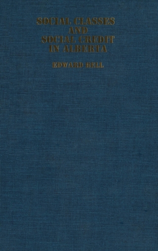 Cover image: Social Classes and Social Credit in Alberta 9780773511699