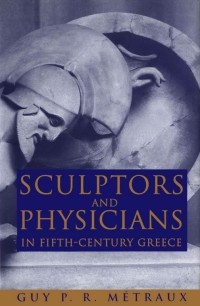 Omslagafbeelding: Sculptors and Physicians in Fifth-Century Greece 9780773512313
