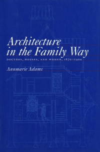 Imagen de portada: Architecture in the Family Way 9780773522398