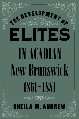 Imagen de portada: Development of Elites in Acadian New Brunswick, 1861-1881 9780773515086