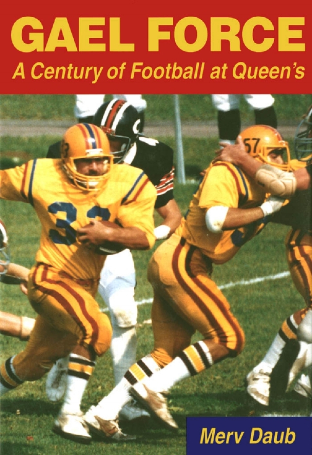Gael Force A Century of Football at Queen’s