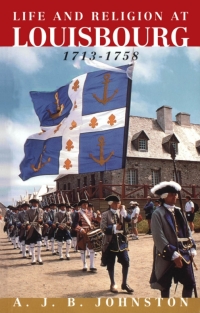 Imagen de portada: Life and Religion at Louisbourg, 1713-1758 9780773515253