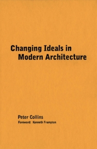 Cover image: Changing Ideals in Modern Architecture, 1750-1950 2nd edition 9780773517752