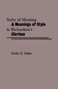 Cover image: Styles of Meaning and Meanings of Style in Richardson's Clarissa 9780773518490