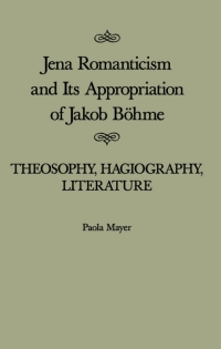 Cover image: Jena Romanticism and Its Appropriation of Jakob Böhme 9780773518520