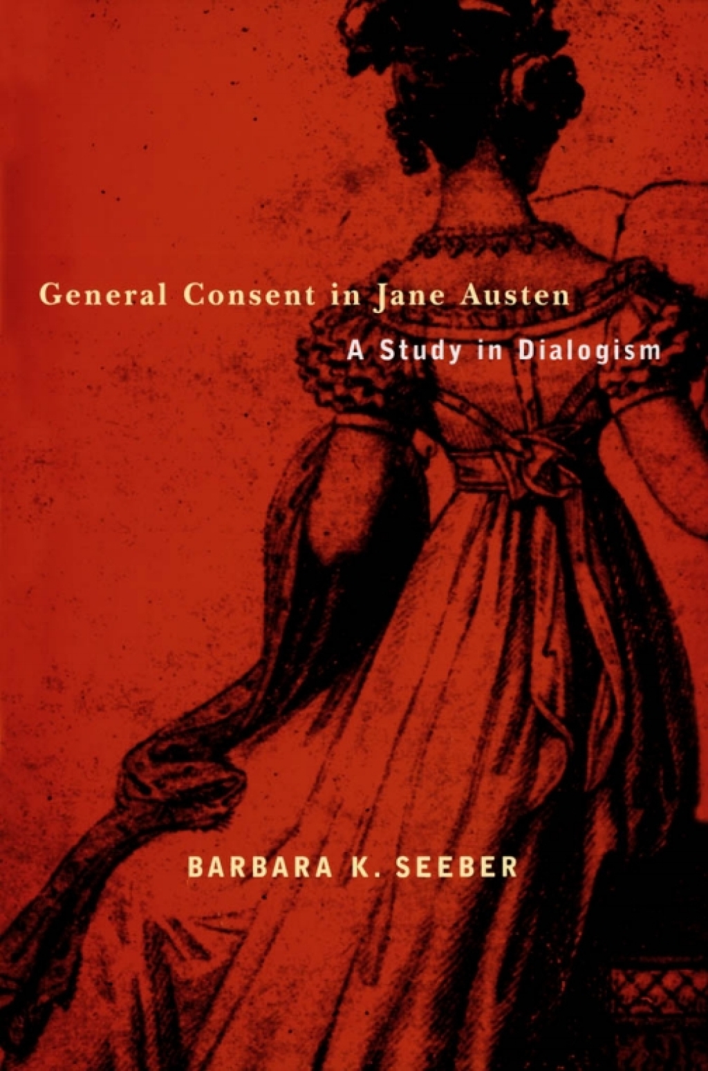 General Consent in Jane Austen A Study of Dialogism
