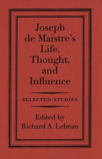 Titelbild: Joseph de Maistre's Life, Thought, and Influence 9780773522886