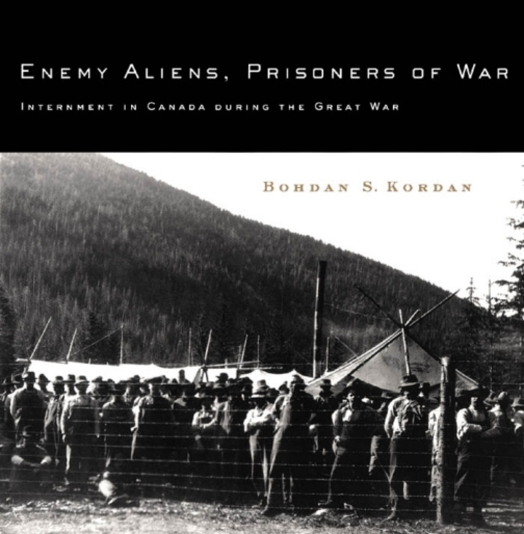 Enemy Aliens, Prisoners of War Internment in Canada during the Great War