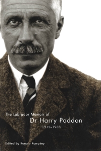 Cover image: Labrador Memoir of Dr Harry Paddon, 1912-1938 9780773525054