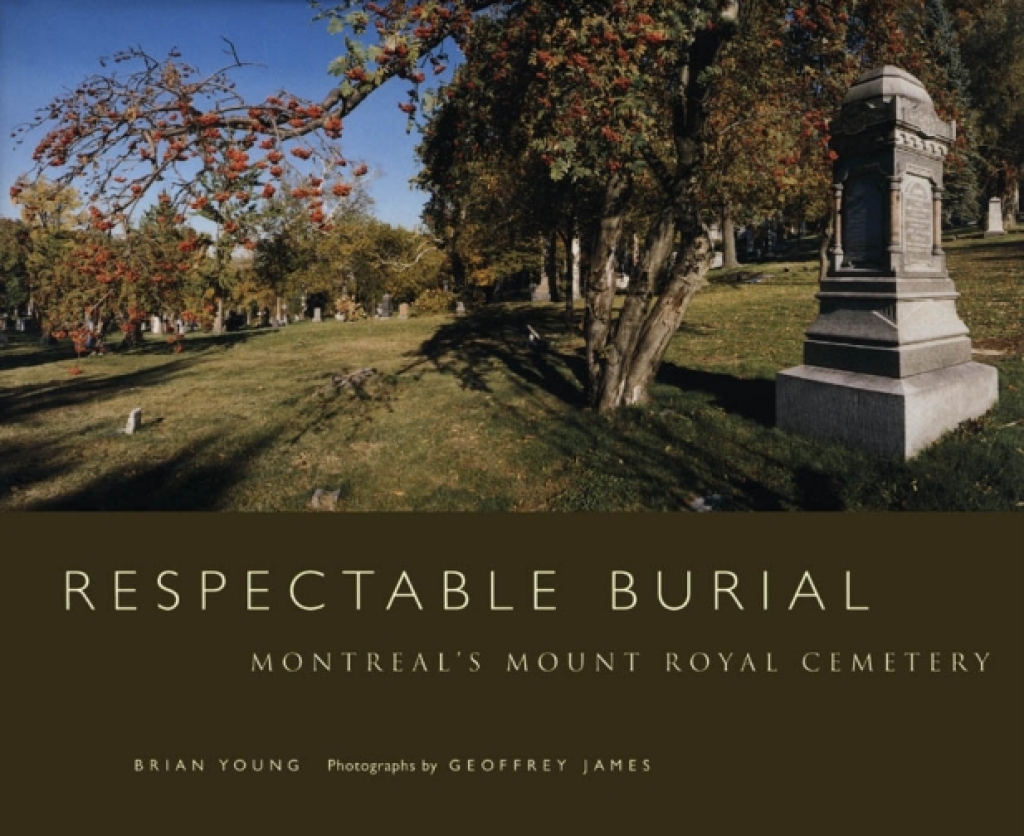 Respectable Burial Montreal’s Mount Royal Cemetery