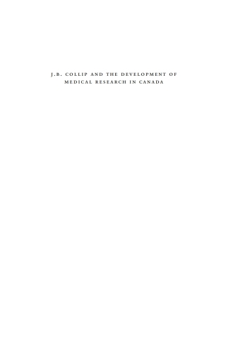 Cover image: J.B. Collip and the Development of Medical Research in Canada 9780773526099