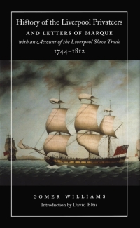 Imagen de portada: History of the Liverpool Privateers and Letters of Marque with an Account of the Liverpool Slave Trade, 1744-1812 9780773527461