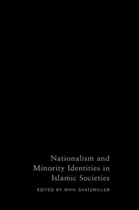 صورة الغلاف: Nationalism and Minority Identities in Islamic Societies 9780773528475