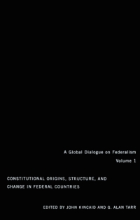 Cover image: Constitutional Origins, Structure, and Change in Federal Countries 9780773528499