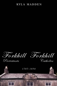 表紙画像: Forkhill Protestants and Forkhill Catholics, 1787-1858 9780773528550