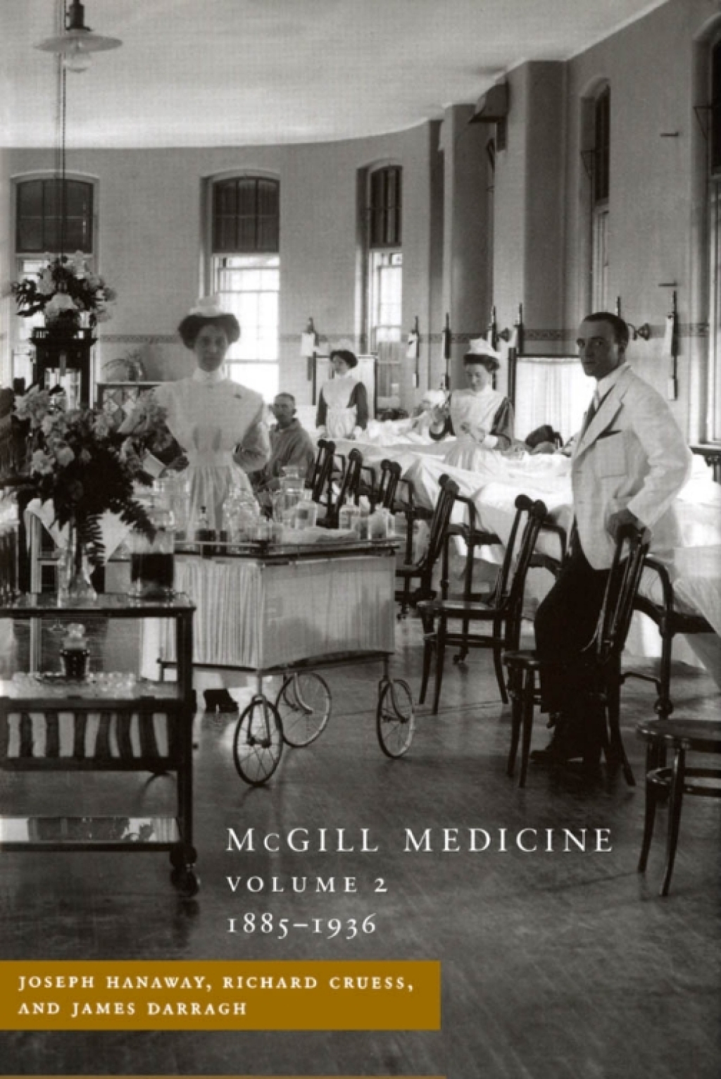 McGill Medicine The Second Half Century, 1885-1936