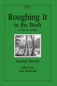 Cover image: Roughing it in the Bush or Life in Canada 9780886290450