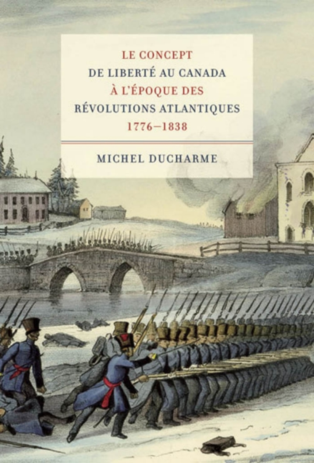 Le Concept de liberté au Canada à l’époque des Révolutions atlantiques (1776-1838)