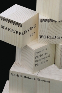 Cover image: Make/Believing the World(s) 9780773535930