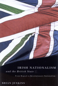Omslagafbeelding: Irish Nationalism and the British State 9780773529717