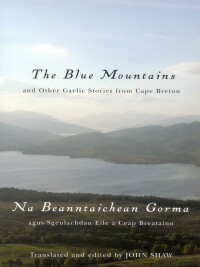 Omslagafbeelding: The Blue Mountains and Other Gaelic Stories from Cape Breton 9780773532571