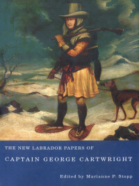 Omslagafbeelding: The New Labrador Papers of Captain George Cartwright 9780773533820