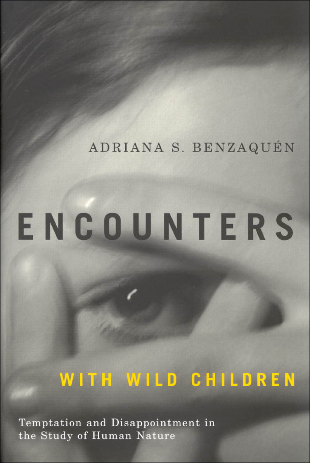 Encounters with Wild Children Temptation and Disappointment in the Study of Human Nature