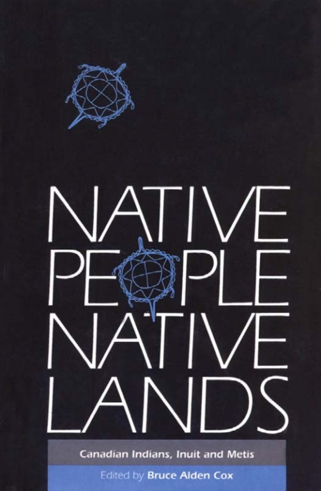 Native People, Native Lands Canadian Indians, Inuit and Metis