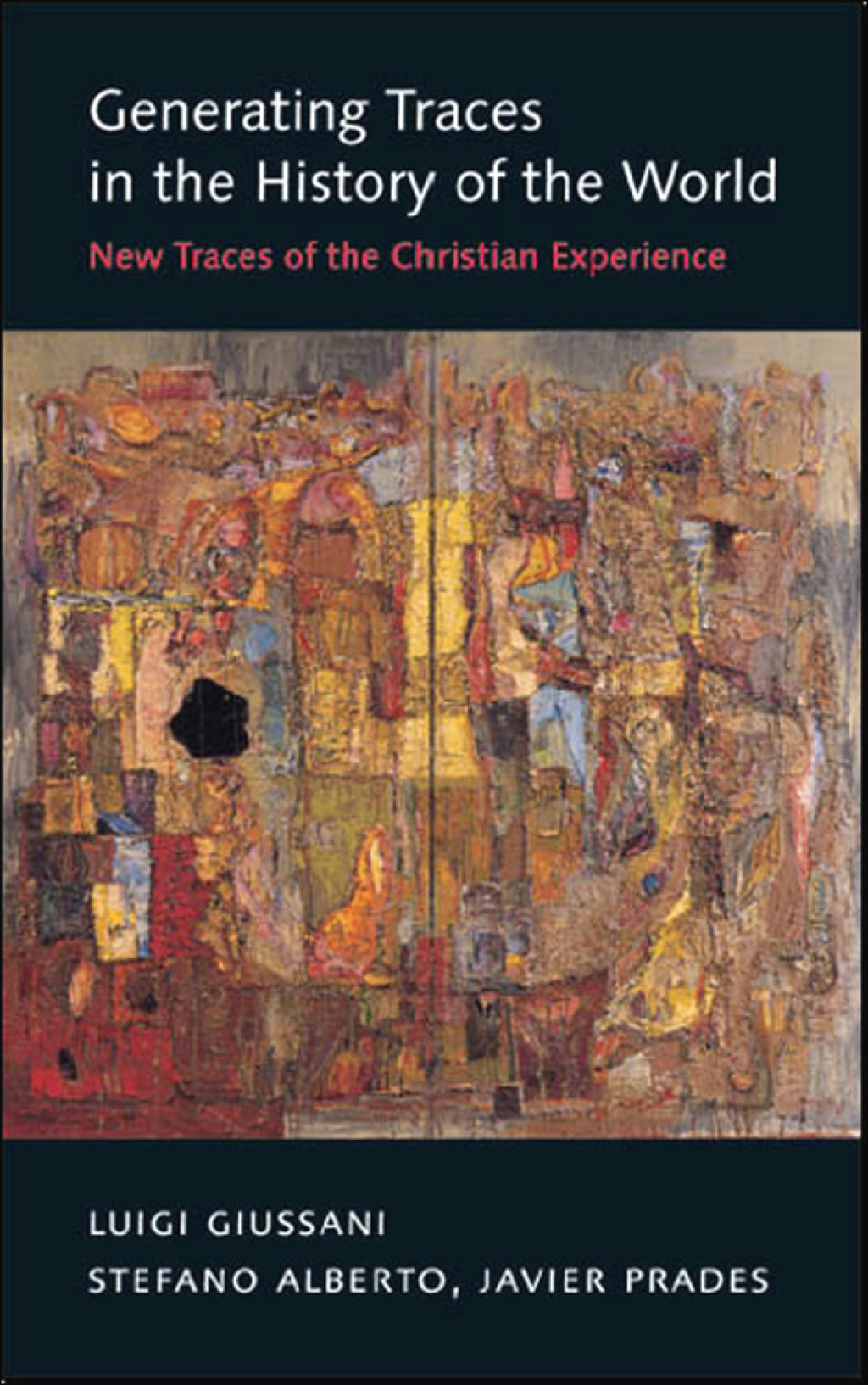 Generating Traces in the History of the World New Traces of the Christian Experience