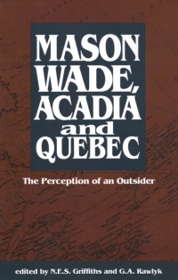 Imagen de portada: Mason Wade, Acadia and Quebec 9780886291495