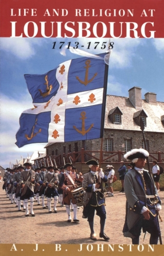 Cover image: Religion in Life at Louisbourg, 1713-1758 9780773504271