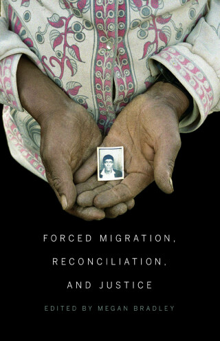 Cover image: Forced Migration, Reconciliation, and Justice 9780773545175