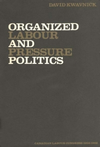 Immagine di copertina: Organized Labour and Pressure Politics 9780773500891