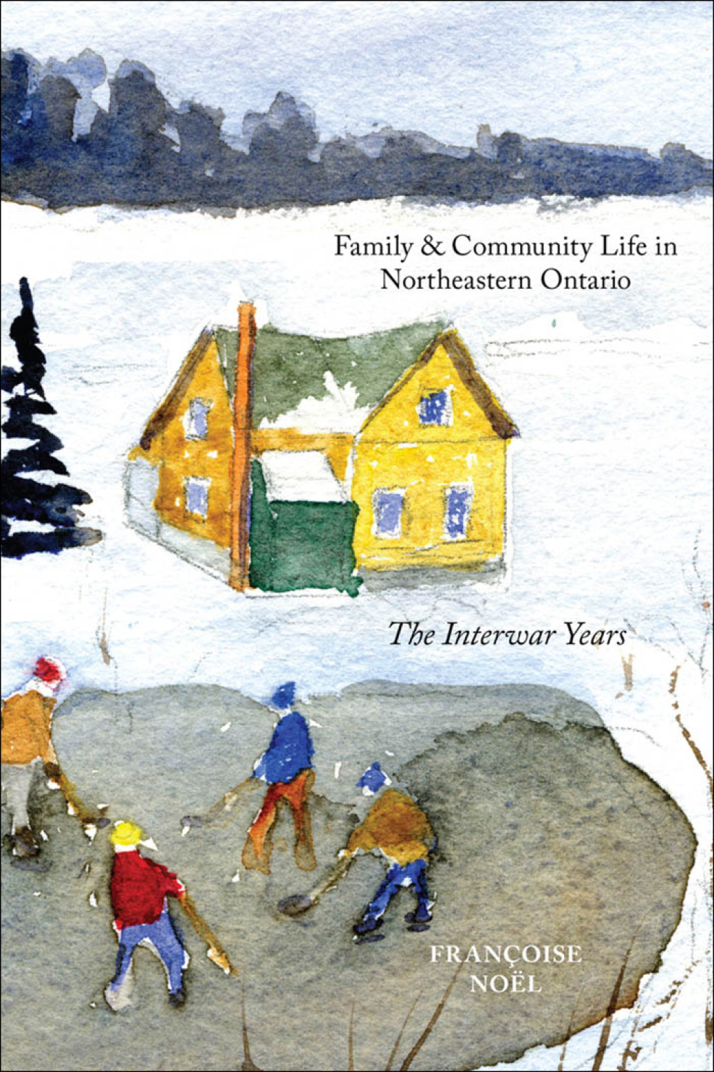 Family and Community Life in Northeastern Ontario The Interwar Years