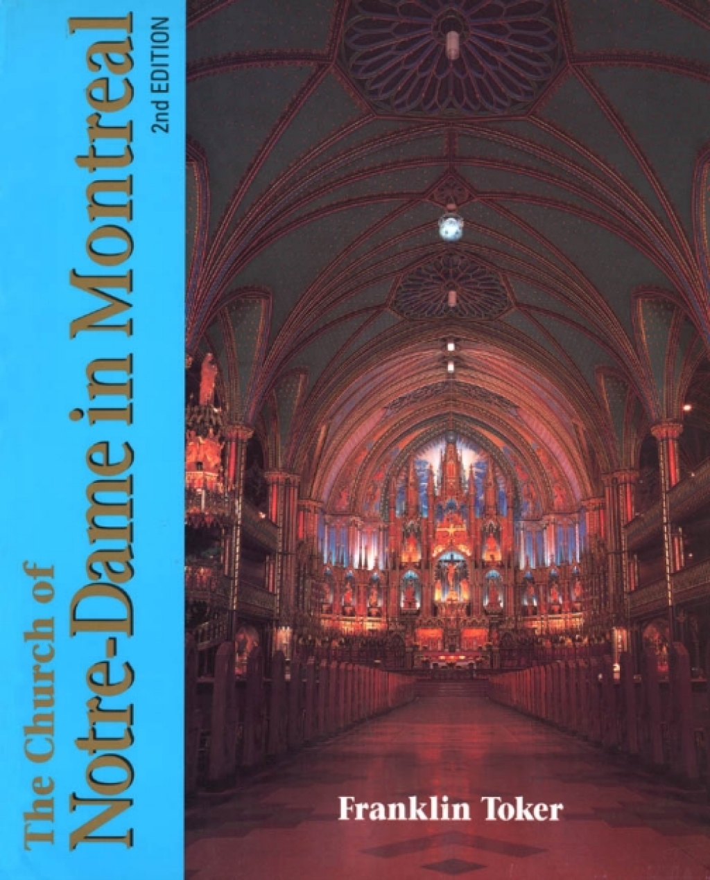 Church of Notre Dame in Montreal An Architectural History
