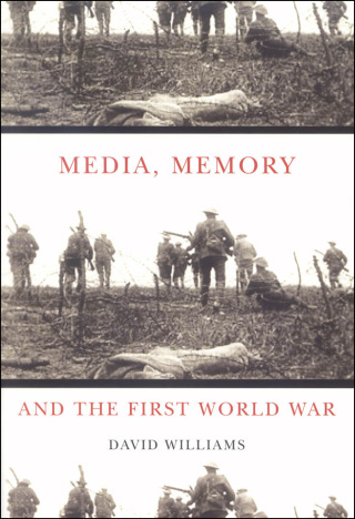 Cover image: Media, Memory, and the First World War 9780773539075