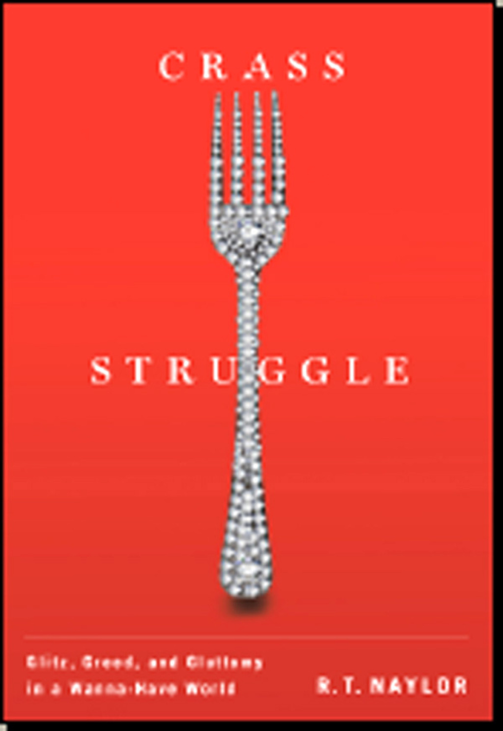Crass Struggle Greed, Glitz, and Gluttony in a Wanna-Have World