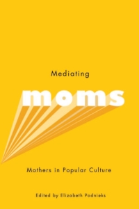 Cover image: Mediating Moms 9780773539792