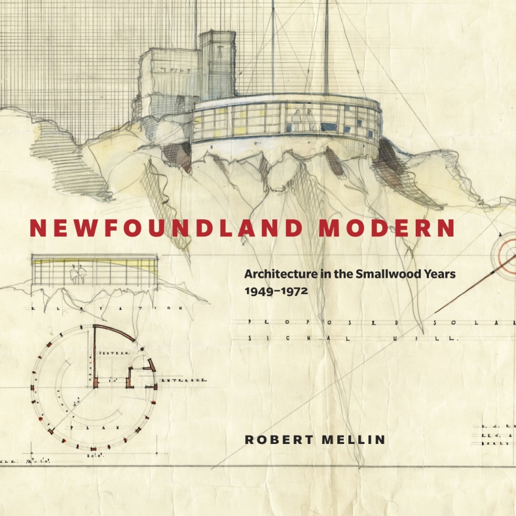 Newfoundland Modern Architecture in the Smallwood Years, 1949-1972