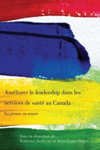 Omslagafbeelding: Améliorer le leadership dans les services de santé au Canada 9780773540255