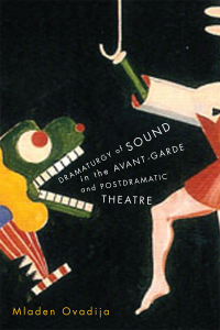 Omslagafbeelding: Dramaturgy of Sound in the Avant-garde and Postdramatic Theatre 9780773541733