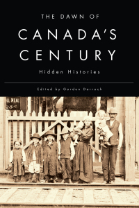 صورة الغلاف: The Dawn of Canada's Century 9780773542525
