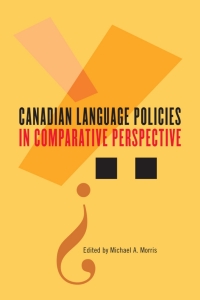 Cover image: Canadian Language Policies in Comparative Perspective 9780773537064