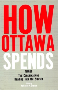 Cover image: How Ottawa Spends, 1988-1989 9780886290719